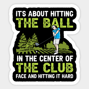 It's About Hitting the ball Sticker